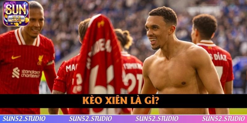 Kèo Xiên Là Gì?